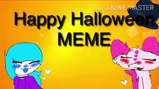 Happy Halloween meme - collab - sorry about my bad editing skills