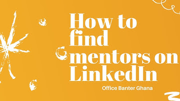 HOW TO FIND MENTORS ON LINKEDIN