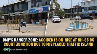 DMP’S DANGER ZONE: ACCIDENTS ON  RISE AT NH-36 DC COURT JUNCTION DUE TO MISPLACED TRAFFIC ISLAND