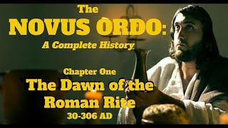 Before the TLM: The Development of the Roman Mass from 30-306 AD (Novus Ordo Series, Part 2)
