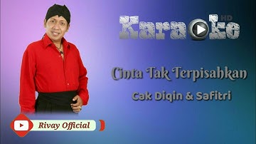Karaoke Cak Diqin & Safitri - Cinta Tak Terpisahkan (Campur Sari)