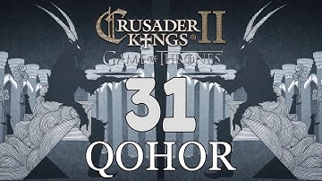 Ck2: Game of Thrones - DEUS GOAT! Qohor Episode 31