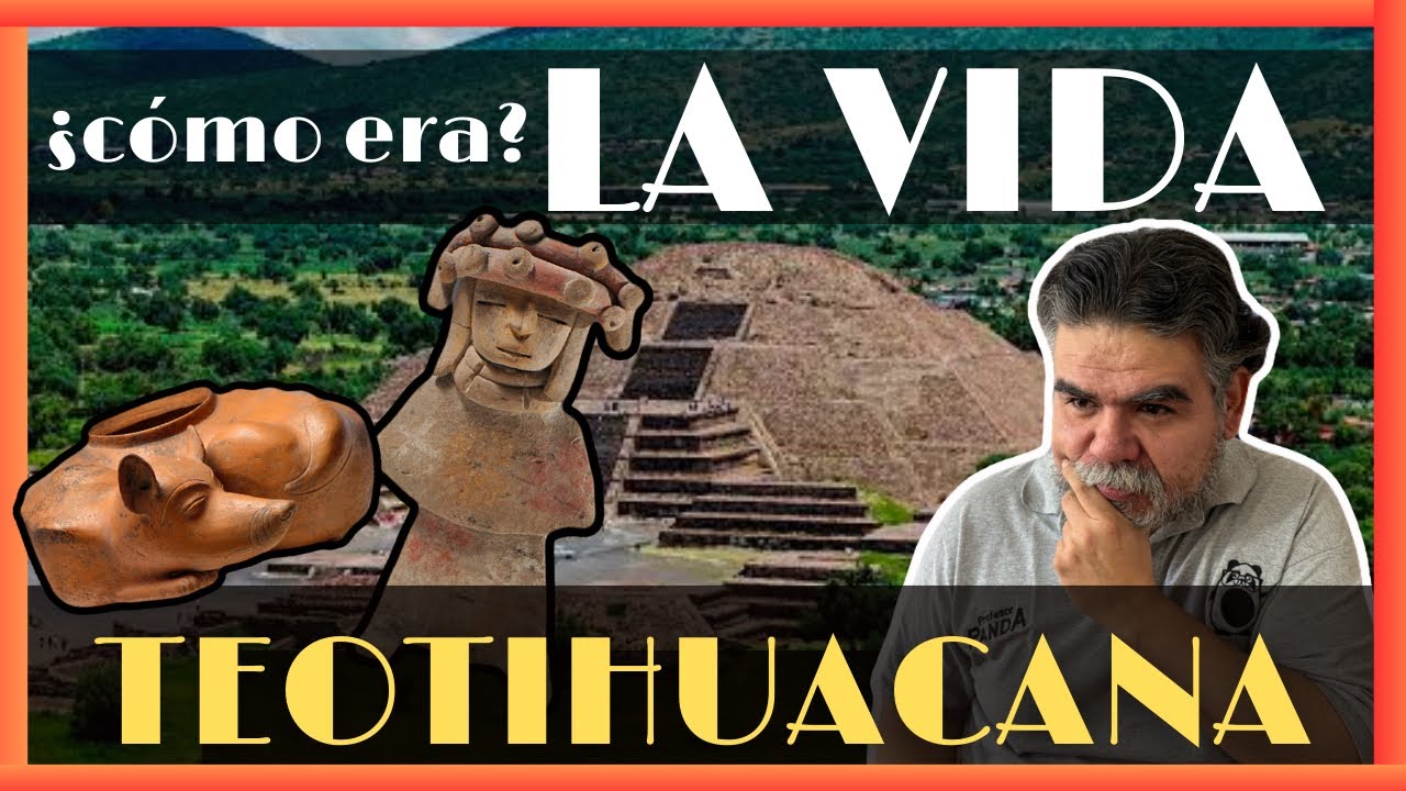 ¿Cómo era la vida en TEOTIHUACAN? VIDA COTIDIANA con el PROFESOR PANDA
