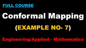 Conformal Mapping I EXAMPLE- 7 | Applied Mathematics | M3 | M4