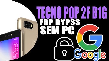 TECNO POP 2F B1G REMOVER CONTA GOOGLE FRP BYPASS VERSÃO ANDROID 10