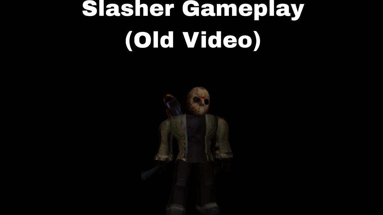 Slasher Gameplay (Old Video) | Forsaken