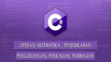 Program C# - Operasi Aritmatika : Penjumlahan, Pengurangan, Perkalian, Pembagian, Modulus