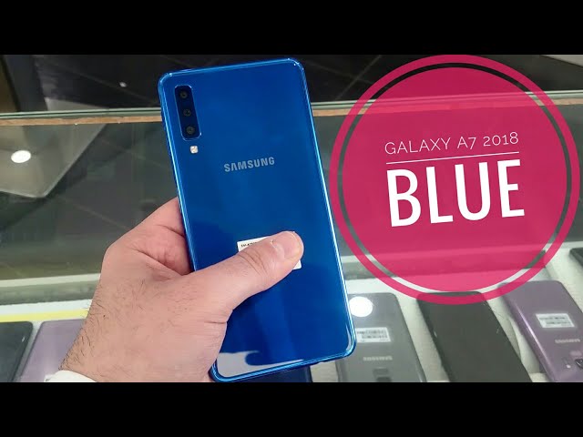 Samsung Galaxy A7 2018 BLUE COLOR review! - YouTube