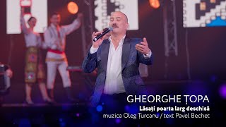 Gheorghe Topa - LASATI POARTA LARG DESCHISA [Concert Aniversar 60 Ani✨Dulce și Amar✨]