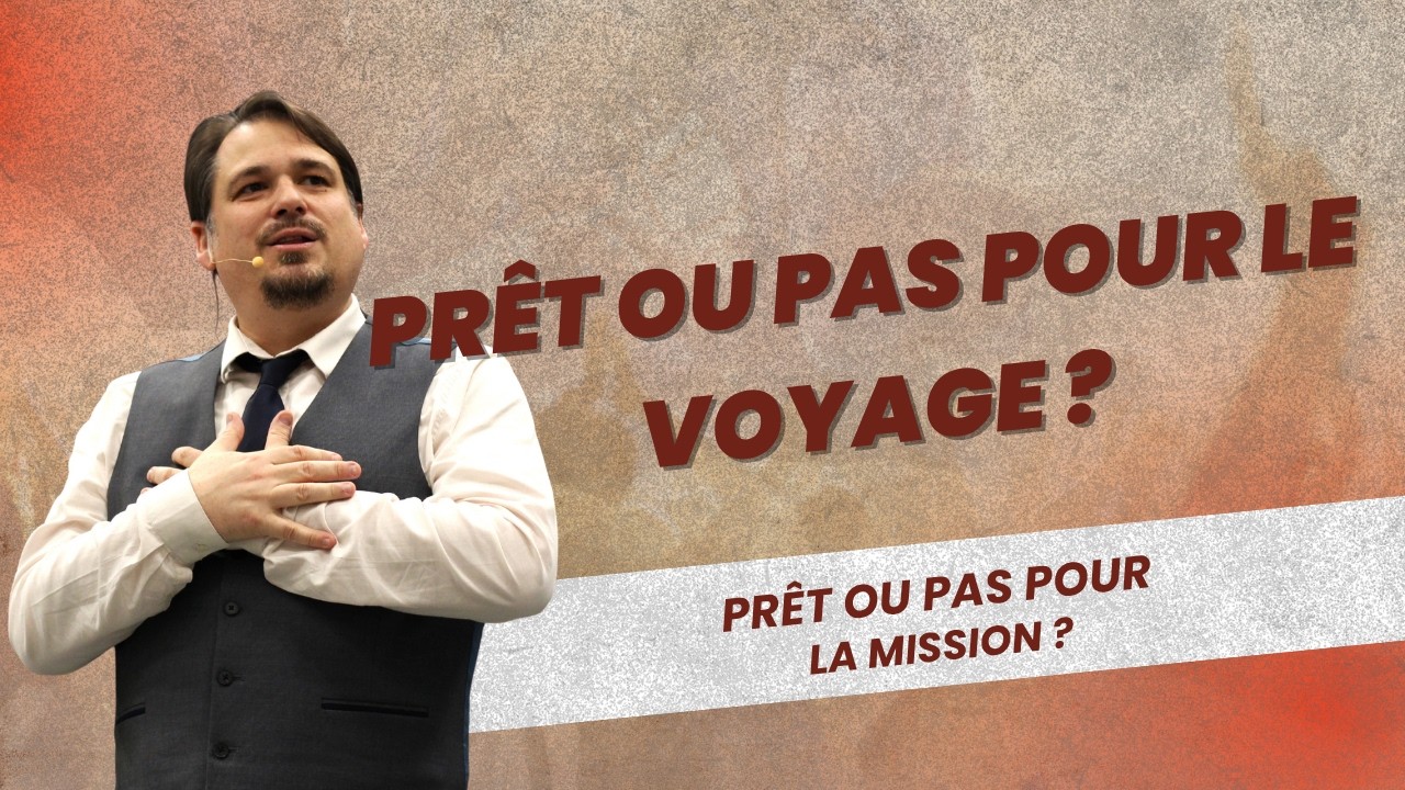 Prêt ou pas pour le voyage ? #4 - Prêt ou pas pour la Mission ? - Johann Del Zotto [30/08/2026]