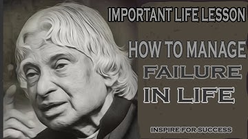 IMPORTANT LIFE LESSON BY A.P.J ABDUL KALAM -HOW TO MANAGE  FAILURE IN LIFE   MOTIVATIONAL VIDEO