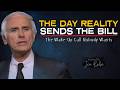 The Day Reality Sends The Bill | Jim Rohn Motivation