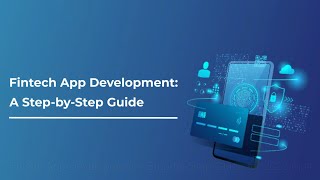 Fintech App Development A Step by Step Guide for 2023