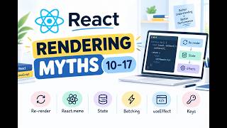 React Myths Part II: React Rendering Myths Explained | React.memo, Re-render, State, Effects & Keys