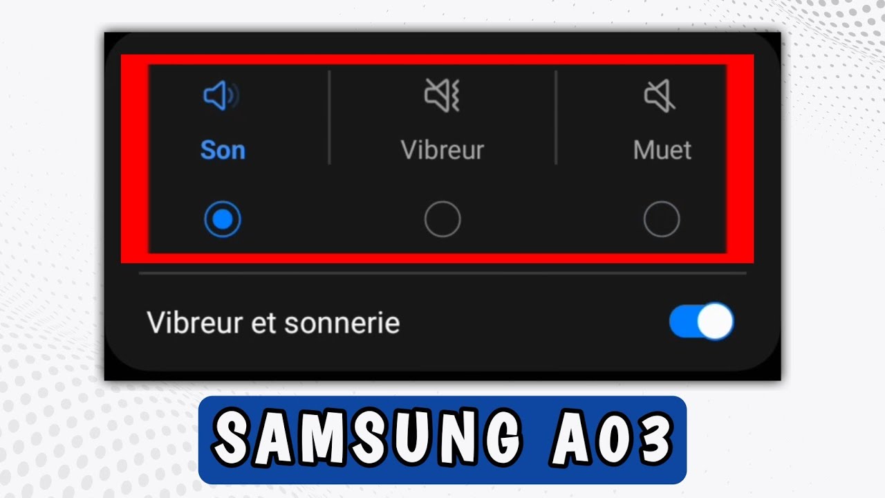 Comment changer le mode sonore sur Samsung A03 - Alerte | Silencieux