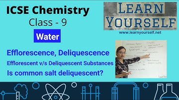 ICSE Std-9 Chemistry- Efflorescent & Deliquescent Substances|| Reason behind phenomenon ||Water