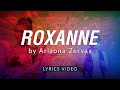 Roxanne by Arizona Zervas | Lyrics Video