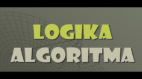 Memahami logika dan algoritma