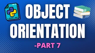 The Object-Orientation Programming Paradigm | OOP in Python (Part 7)