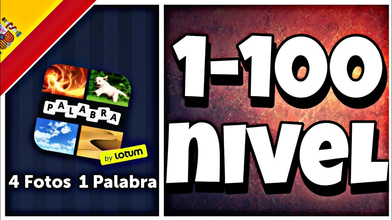 4 Fotos 1 Palabra - Nivel 1-100 Respuestas - YouTube