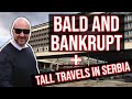Mr Bald and Bankrupt joins me in Serbia