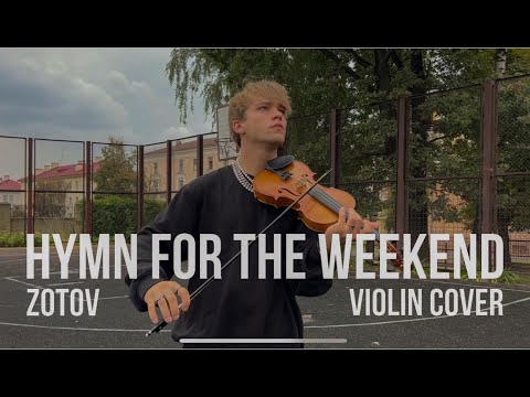 hymn for the weekend - Zotov - violin cover (Coldplay )