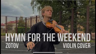 Vignette de la vidéo "hymn for the weekend - Zotov - violin cover (Coldplay )"