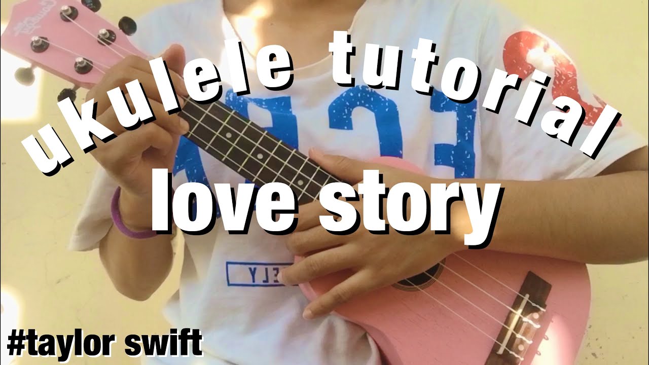 Love Story Taylor Swift Ukulele Tutorial