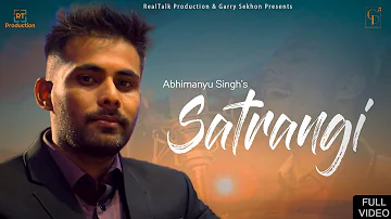 Latest Bollywood Song 2018 | Satrangi | Abhimanyu Singh | HarshDeep | Gurpreet Waraich Production