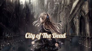 Nightcore - City of The Dead - Eurielle