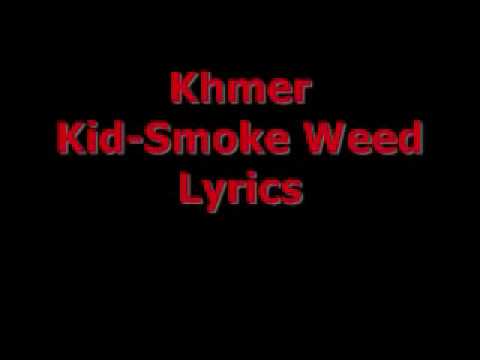 Khmer Kid -SMOKE WEED Lyrics