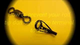 How to prevent rod tips damage from terminal tackles