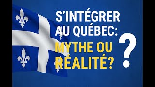 Sintégrer Au Québec Réalité Ou Illusion