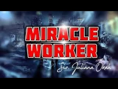 Download Sis. Juliana Okah Miracle Worker WORSHIP & PRAISE SONGS