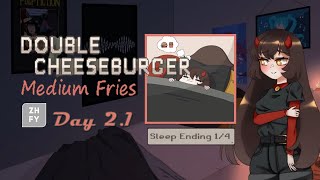 Day 2.1: Sleep Ending 1/4 | Double Cheeseburger, Medium Fries