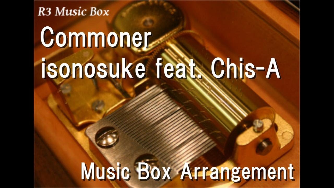 Commoner/isonosuke feat. Chis-A [Music Box]