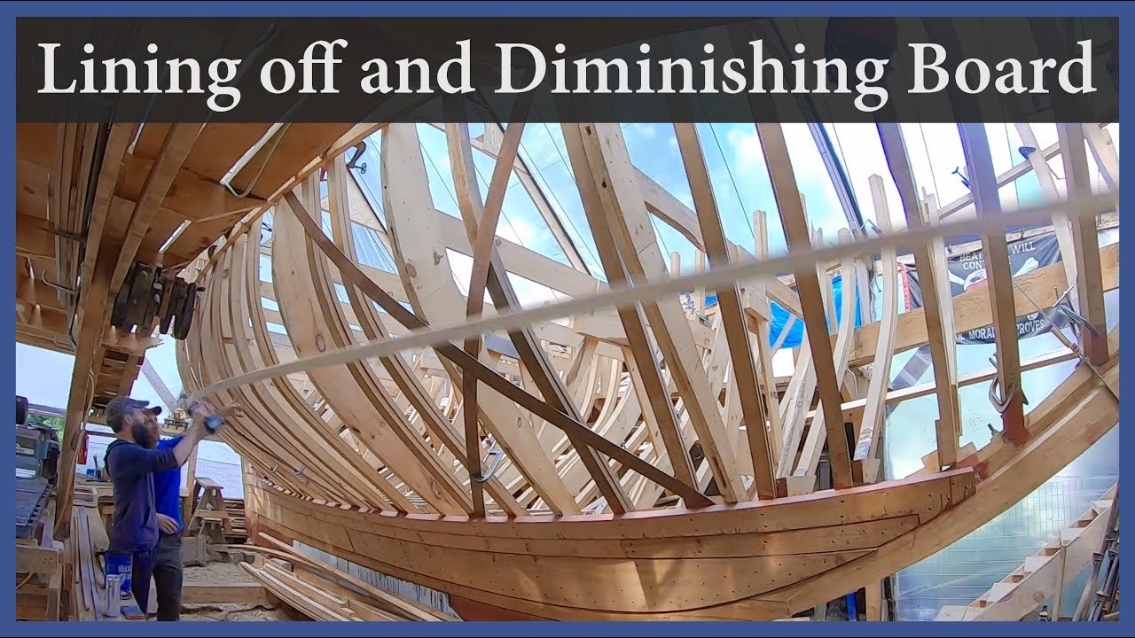 Acorn to Arabella – Journey of a Wooden Boat – Episode 84: Lining Off and Diminishing Board