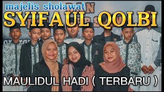 MAULIDUL HADI ( TERBARU ) | SYIFAUL QOLBI