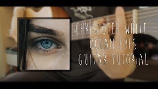 Guitar Tutorial: Christofer White - Ocean Eyes