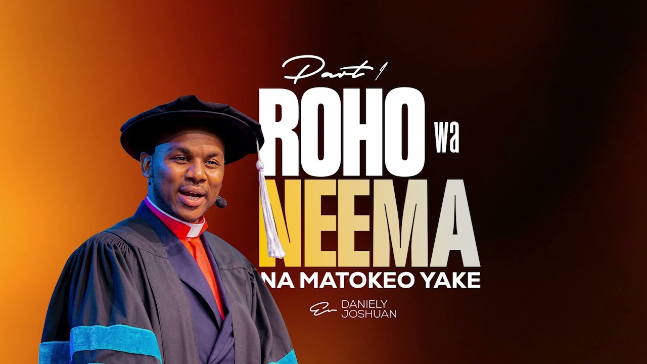 Part 1 : Roho wa Neema na Matokeo yake kwa Mwanadamu | Ev Daniely Joshuan