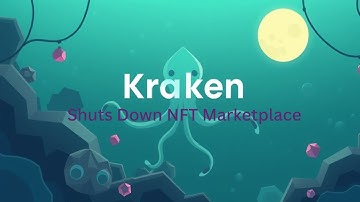 Kraken Shuts Down NFT Marketplace  What