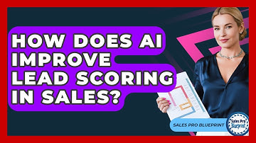 How Does AI Improve Lead Scoring In Sales? - Sales Pro Blueprint