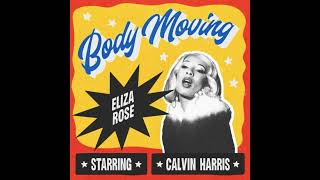 Eliza Rose X Calvin Harris - Body Moving (Pitched)