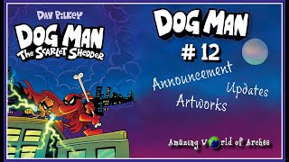 Dog Man 12 The Scarlet Shedder By Dav Pilkey - Announcement And Updates