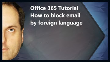 Microsoft 365 Tutorial  How to block email by foreign language