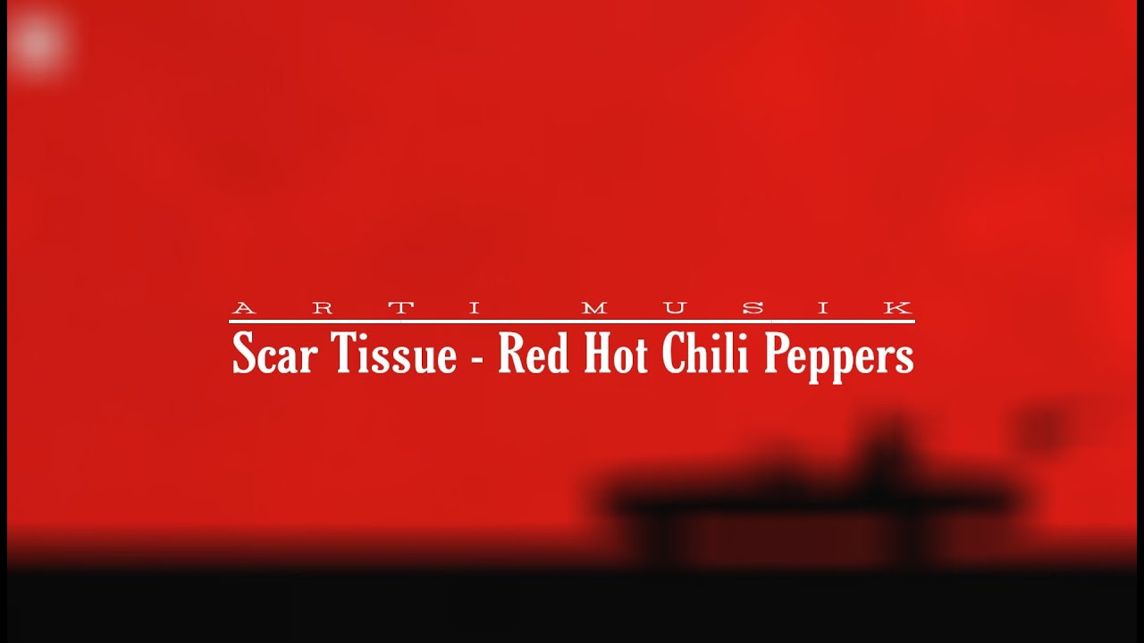 Red hot peppers scar tissue. Scar Tissue Red hot Chili Peppers. Scar Tissue Red hot Chili Peppers текст. Scar Tissue Red hot. Red hot Chili Peppers scar Tissue перевод.