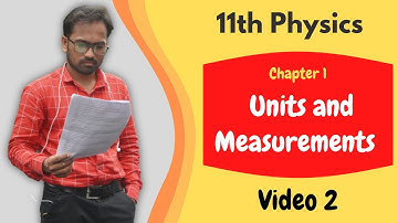 11th Physics Chapter 1 | Units and Measurements | Video 2