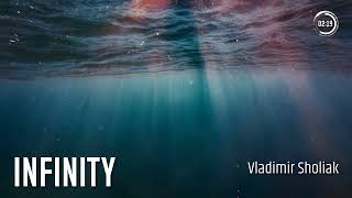 I N F I N I T Y - Vladimir Sholiak