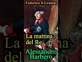 Alessandro barbero  la mattina del re  federico il grande