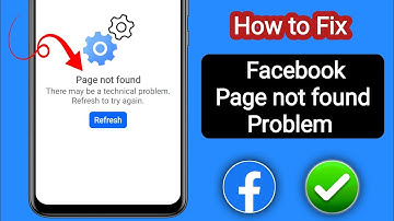 Fix Page not found There may be a technical problem. Refresh to try again Error Problem On Facebook